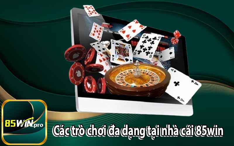 Khám phá các trò chơi đa dạng tại nhà cái 85win